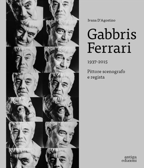 Gabbris Ferrari 1937-2015. Pittore, scenografo e regista