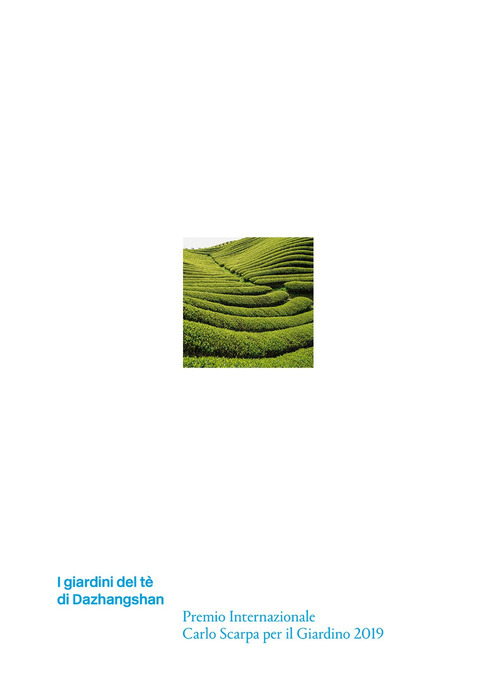 I giardini del tè di Dazhangshan. Premio Internazionale Carlo Scarpa per il Giardino 2019