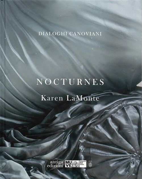 Karen LaMonte. Nocturnes. Dialoghi canoviani