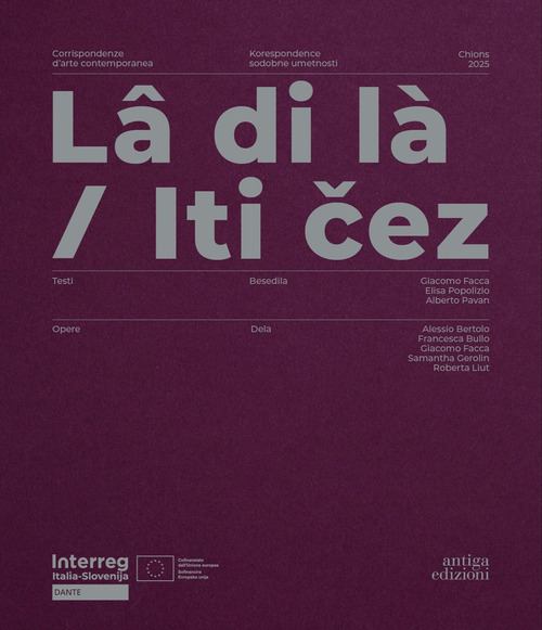 L&acirc; di l&agrave;. Corrispondenze d'arte contemporanea-Iti cez. Korespondence sodobne umetnosti