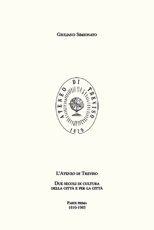 L'Ateneo di Treviso. Due secoli di cultura della città e per la città