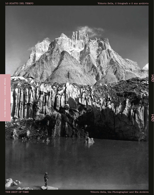 Lo scatto del tempo. Vittorio Sella, il fotografo e il suo archivio