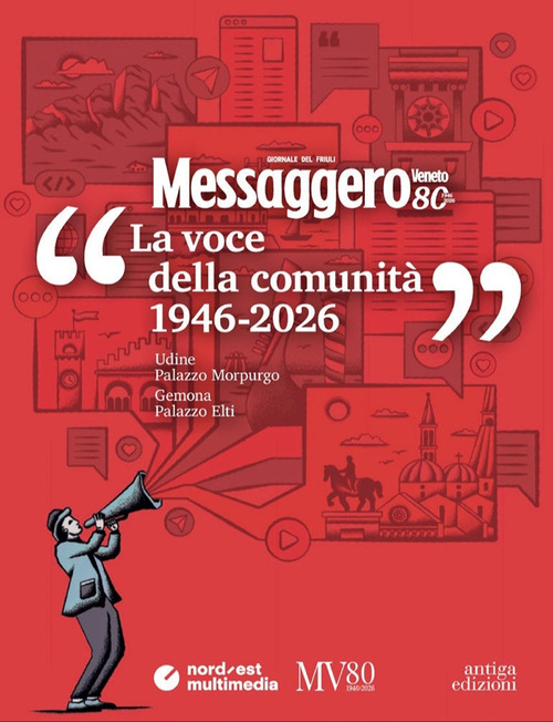 Messaggero Veneto: la voce della comunit&agrave; (1946-2026)