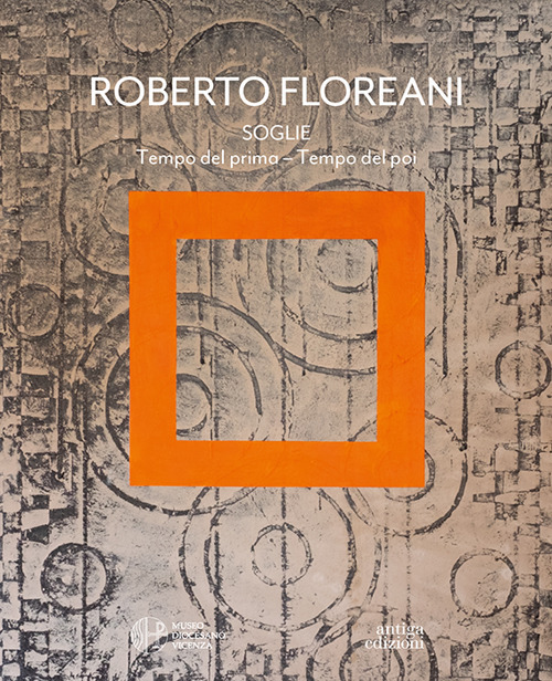 Soglie. Tempo del prima-Tempo del poi. Catalogo della mostra (Vicenza, 8 marzo-8 giugno 2025)