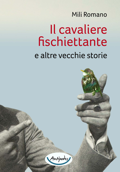Il cavaliere fischiettante e altre vecchie storie