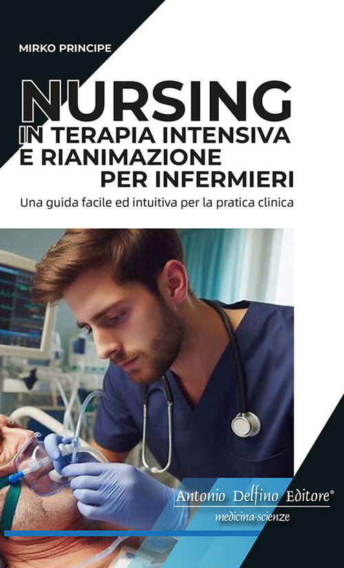 Nursing in terapia intensiva e rianimazione per infermieri