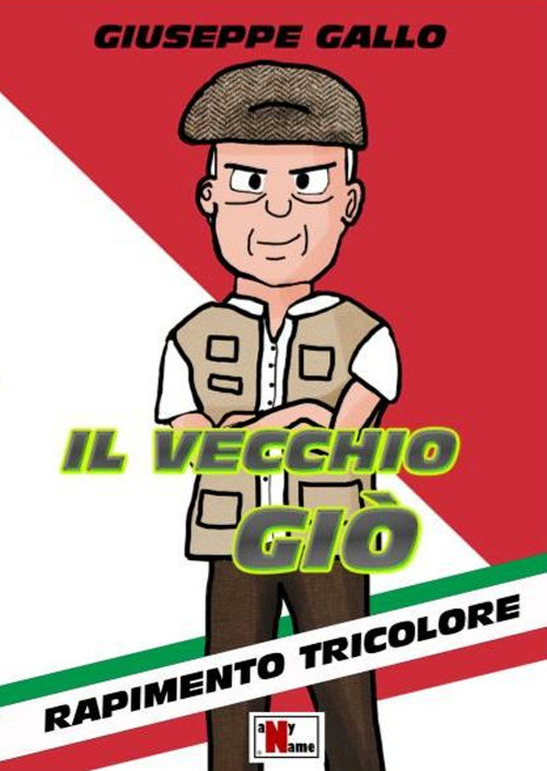 Il vecchio Giò. Rapimento tricolore