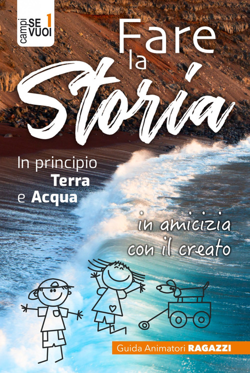 Fare la storia. In principio terra e acqua in amicizia con il creato