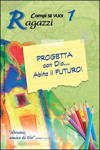 Progetta con dio... Abita il futuro!