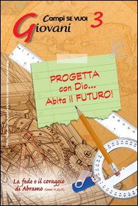 Progetta con dio... Abita il futuro!