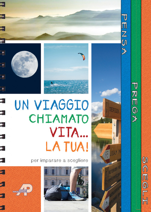 Un viaggio chiamato vita... la tua! Passi per imparare a scegliere