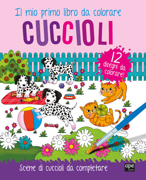 Cuccioli. Il mio primo libro da colorare. Scene di cuccioli da colorare