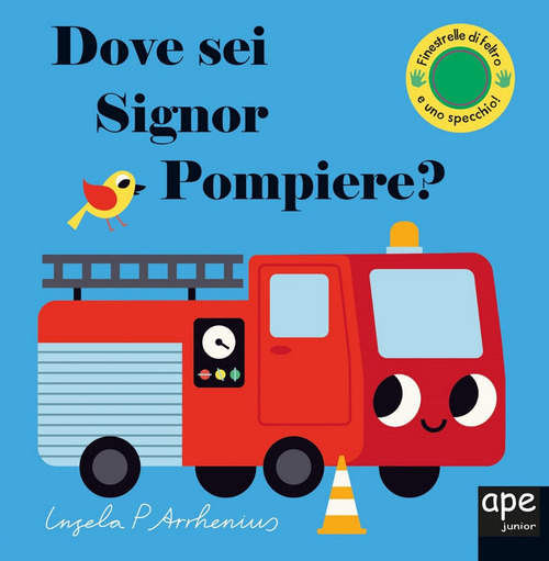 Dove sei, signor Pompiere?