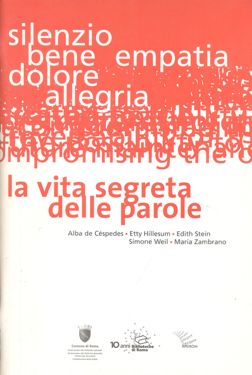 La vita segreta delle parole. Alba de C&eacute;spedes, Etty Hillesum, Edith Stein, Simone Weil, Maria Zambrano