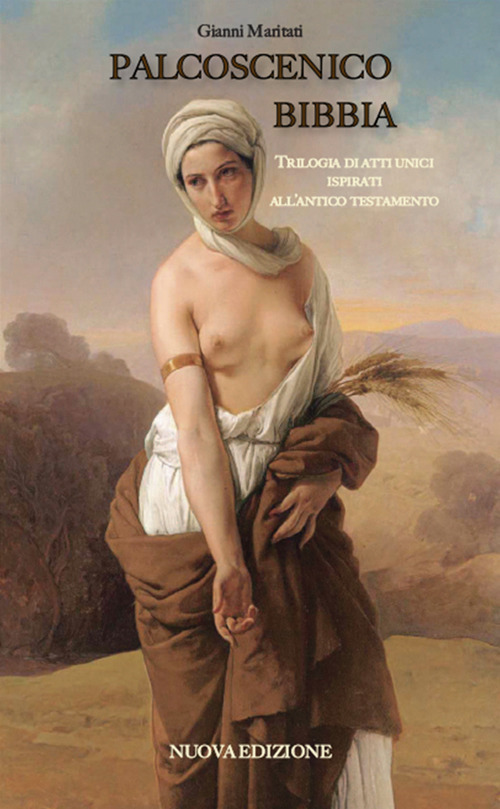 Palcoscenico Bibbia. Trilogia di atti unici ispirati all'Antico Testamento