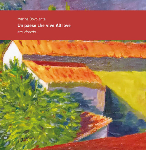 Un paese che vive Altrove. Am' ricordo...