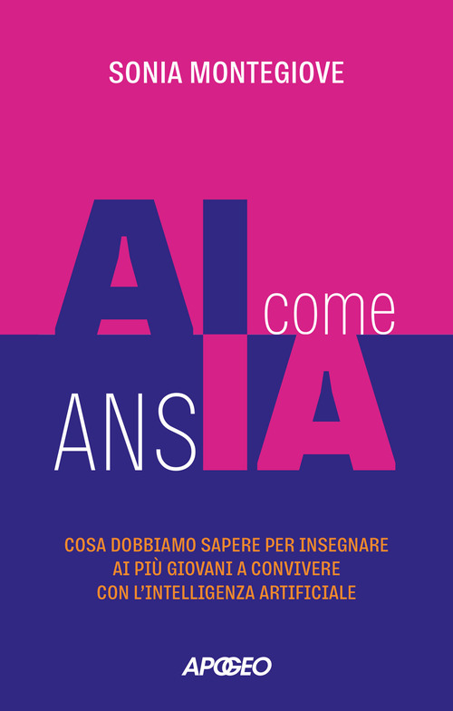 AI come ansIA. Cosa dobbiamo sapere per insegnare ai pi&ugrave; giovani a convivere con l'intelligenza artificiale