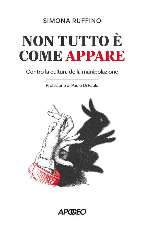 Non tutto &egrave; come appare. Contro la cultura della manipolazione