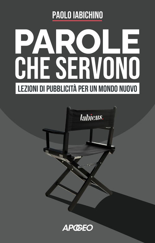 Parole che servono. Lezioni di pubblicità per un mondo nuovo