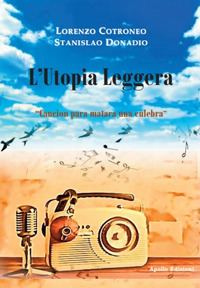 L'utopia leggera. «Cancion para matara una culebra»