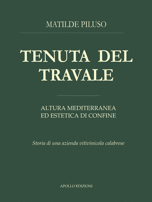 Tenuta del Travale. Altura mediterranea ed estetica di confine