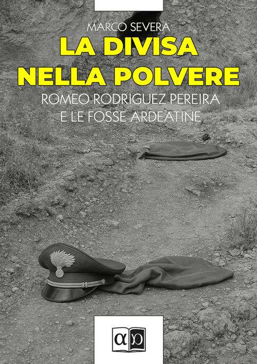 La divisa nella plovere. Romeo Rodriguez Pereira e le Fosse Ardeatine