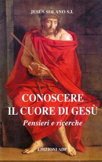 Conoscere il cuore di Ges&ugrave;. Pensieri e ricerche