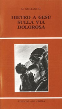 Dietro a Ges&ugrave; sulla via dolorosa
