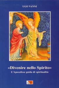 Divenire nello Spirito. L'Apocalisse. Guida di spiritualit&agrave;