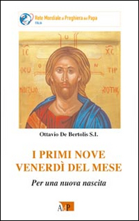I primi nove venerd&igrave; del mese. Per una nuova nascita