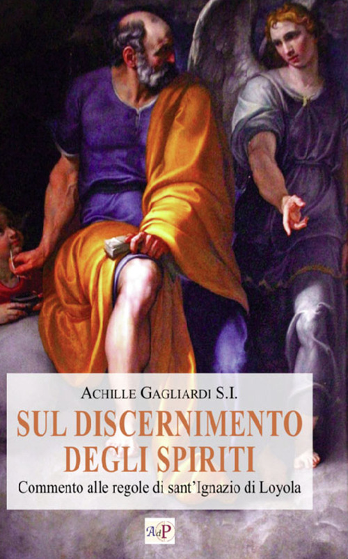 Sul discernimento degli spiriti. Commento alle regole di sant'Ignazio di Loyola