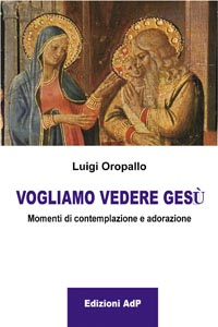 Vogliamo vedere Ges&ugrave;