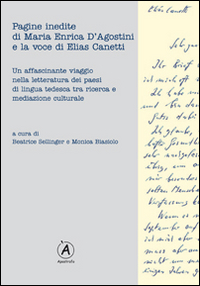 Pagine inedite di Maria Enrica D'Agostini e la voce di Elias Canetti