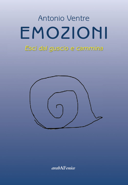 Emozioni. Esci dal guscio e cammina