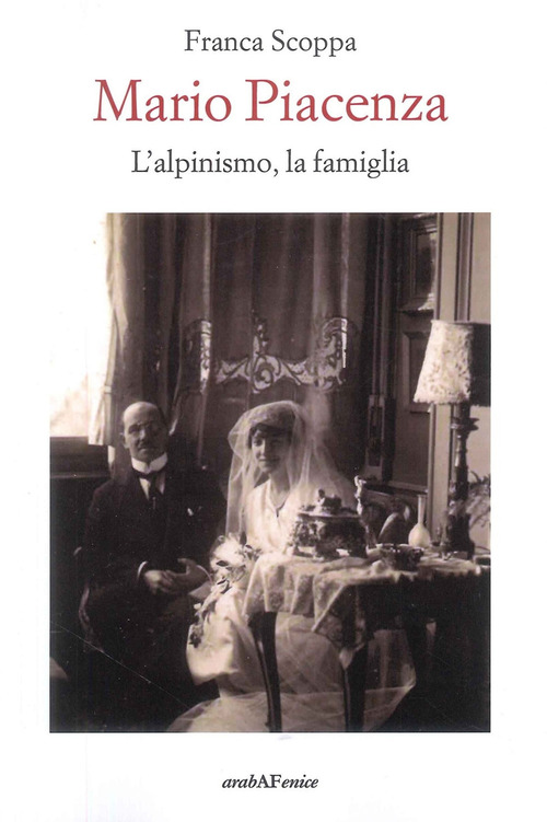 Mario Piacenza. L'alpinismo, la famiglia