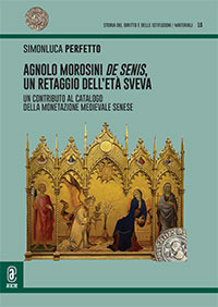 Agnolo Morosini de Senis, un retaggio dell'età sveva. Un contributo al catalogo della monetazione medievale senese