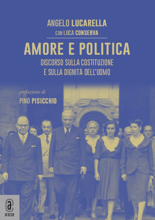 Amore e politica. Discorso sulla Costituzione e sulla dignità dell'uomo