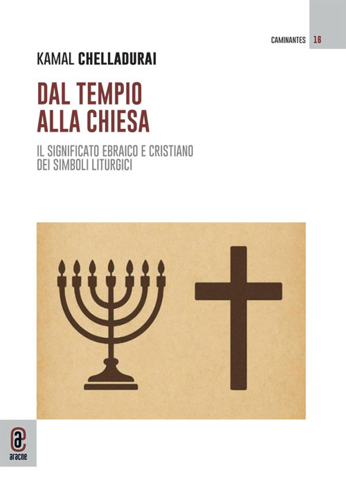 Dal Tempio alla Chiesa. Il significato ebraico e cristiano dei simboli liturgici