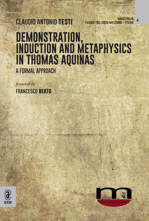 Demonstration, induction and metaphysics in Thomas Aquinas. A formal approach