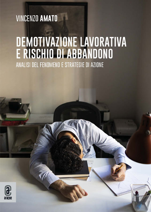 Demotivazione lavorativa e rischio di abbandono. Analisi del fenomeno e strategie di azione