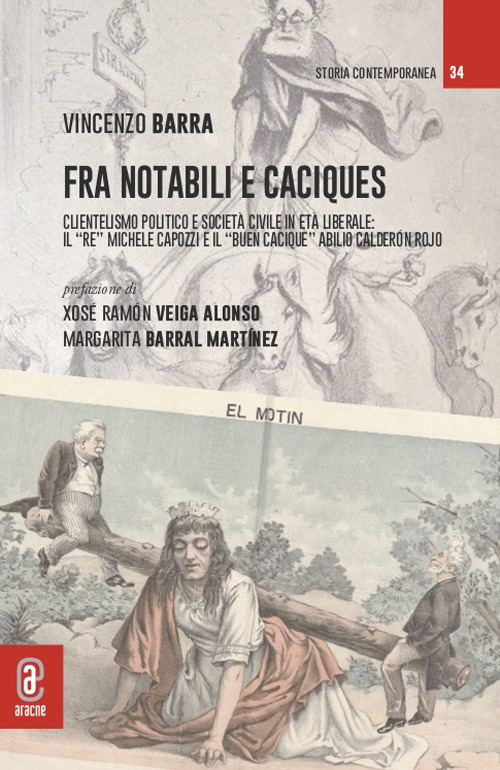 Fra notabili e caciques. Clientelismo politico e società civile in età liberale: il «re» Michele Capozzi e il «buen cacique» Abilio Calderón Rojo