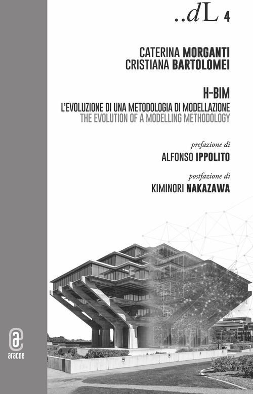 H-BIM. L'evoluzione di una metodologia di modellazione-The Evolution of a Modelling Methodology