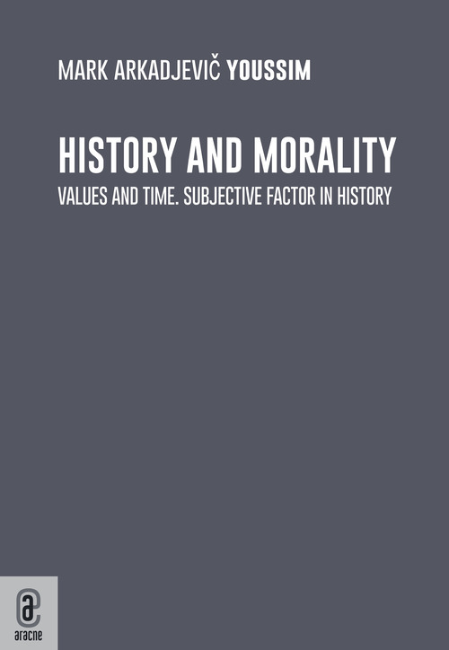 History and morality. Values and time. Subjective factor in history