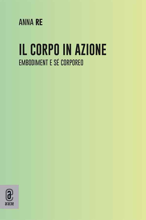 Il corpo in azione. Embodiment e s&eacute; corporeo