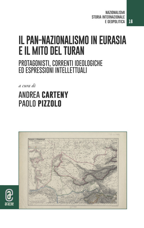 Il pan-nazionalismo in Eurasia e il mito del Turan. Protagonisti, correnti ideologiche ed espressioni intellettuali