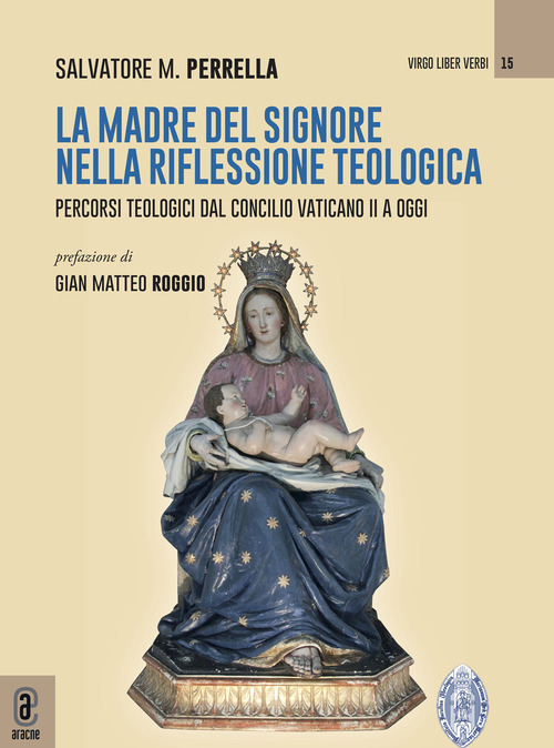 La Madre del Signore nella riflessione teologica. Percorsi teologici dal Concilio Vaticano II a oggi