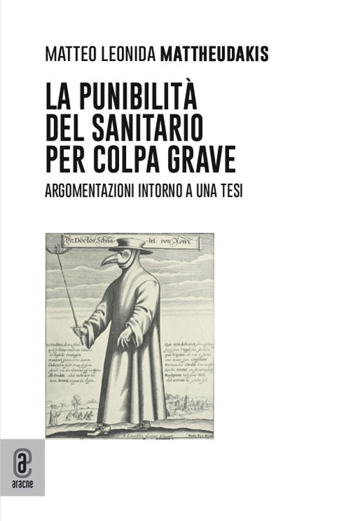 La punibilità del sanitario per colpa grave. Argomentazioni intorno a una tesi