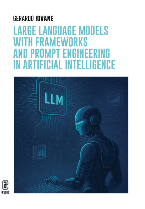 Large language models with frameworks and prompt engineering in Artificial Intelligence