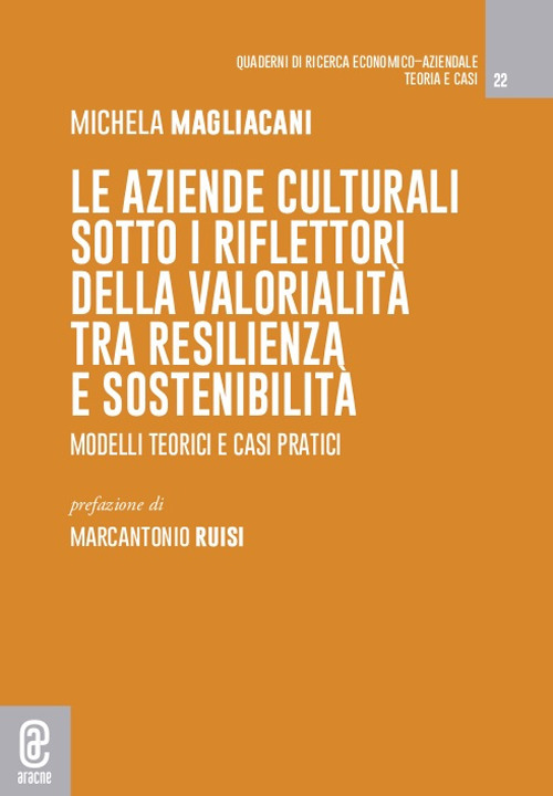 Le aziende culturali sotto i riflettori della valorialità tra resilienza e sostenibilità. Modelli teorici e casi pratici