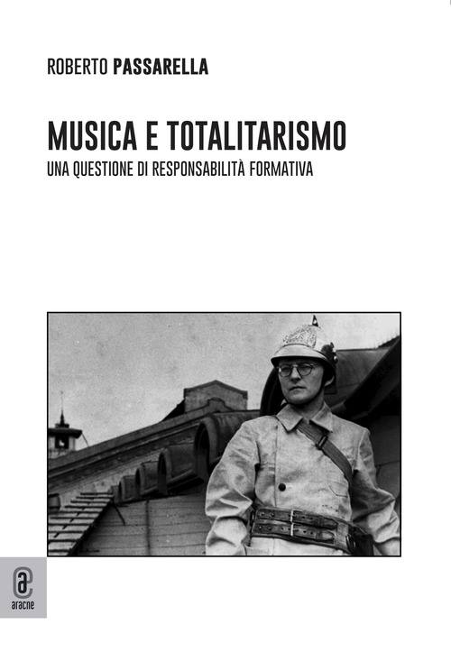 Musica e totalitarismo: una questione di responsabilit&agrave; formativa